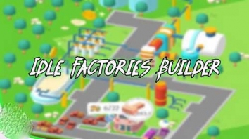 Idle Factories Builder взломанный (Мод свободные покупки)